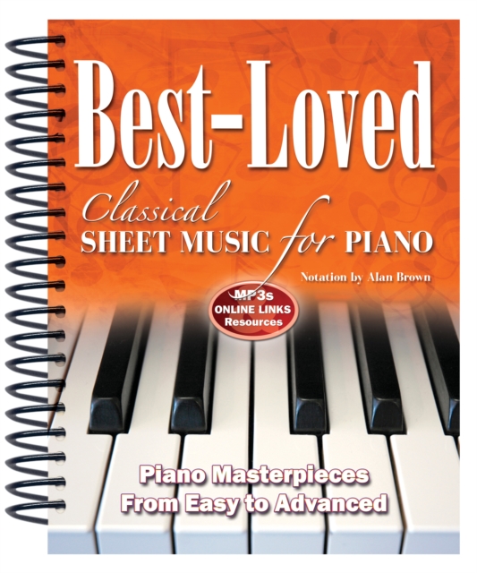 Best-Loved Classical Sheet Music for Piano : From Easy to Advanced, Spiral bound Book