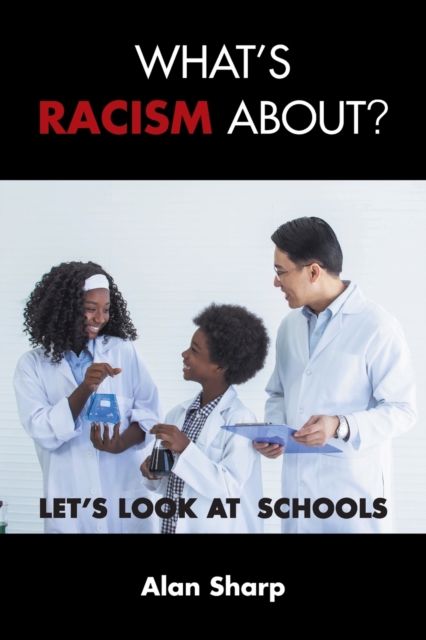 What's racism about? : Let's look at schools, Paperback / softback Book