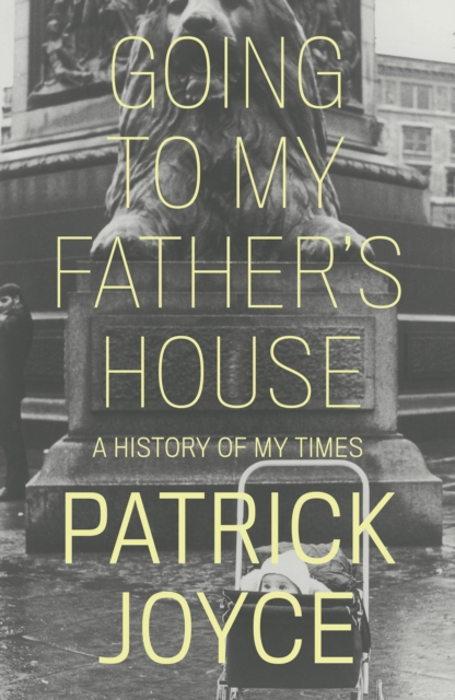 Going to My Father's House : A History of My Times, Hardback Book