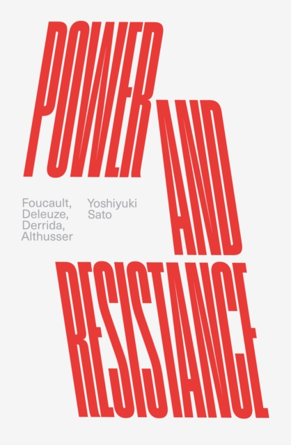 Power and Resistance : Foucault, Deleuze, Derrida, Althusser, Paperback / softback Book