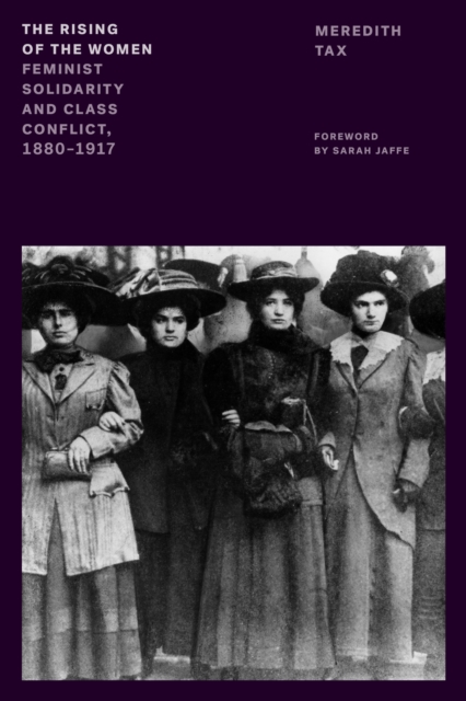 The Rising of the Women : Feminist Solidarity and Class Conflict, 1880-1917, Paperback / softback Book