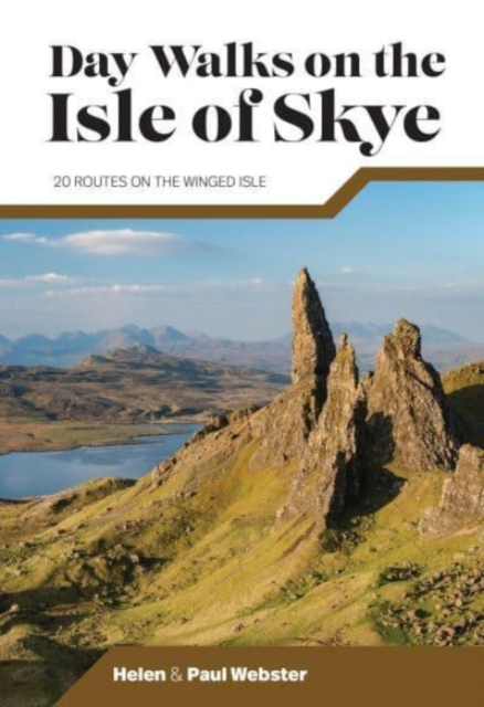 Day Walks on the Isle of Skye : 20 routes on the Winged Isle, Paperback / softback Book