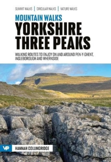 Mountain Walks Yorkshire Three Peaks : 15 routes to enjoy on and around Pen-y-ghent, Ingleborough and Whernside, Paperback / softback Book