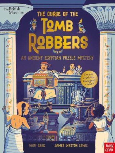 British Museum: The Curse of the Tomb Robbers (An Ancient Egyptian Puzzle Mystery), Hardback Book