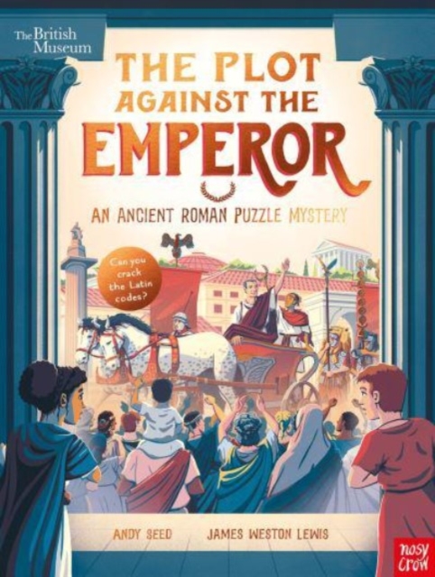 British Museum: The Plot Against the Emperor (An Ancient Roman Puzzle Mystery), Hardback Book