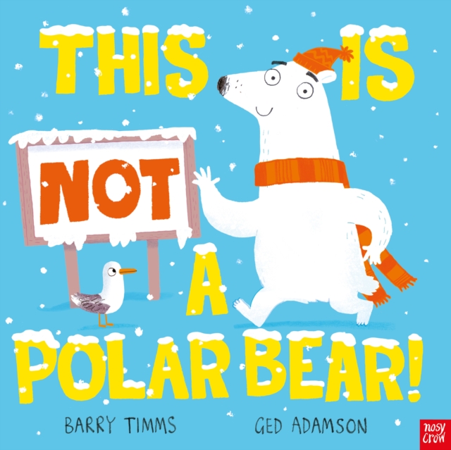 This is NOT a Polar Bear!, Hardback Book