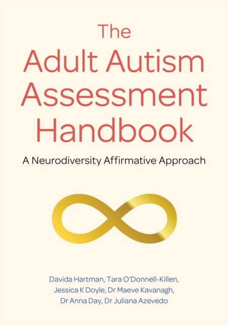 The Adult Autism Assessment Handbook : A Neurodiversity Affirmative Approach, Paperback / softback Book