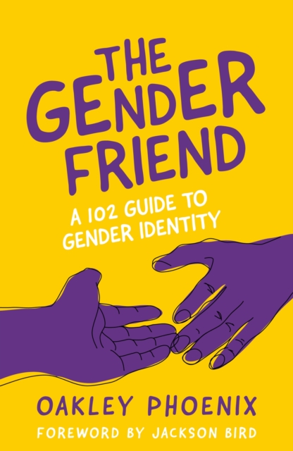 The Gender Friend : A 102 Guide to Gender Identity, Paperback / softback Book
