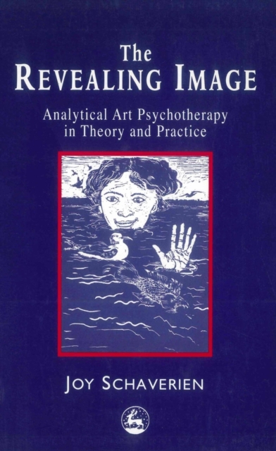 The Revealing Image : Analytical Art Psychotherapy in Theory and Practice, EPUB eBook