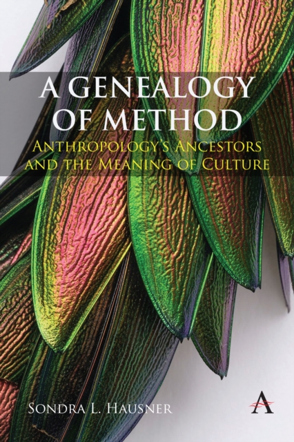A Genealogy of Method : Anthropology’s Ancestors and the Meaning of Culture, Paperback / softback Book