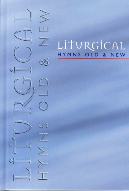 Liturgical Hymns Old & New - People's Copy : 673 Hymns and 92 Mass Settings, Book Book