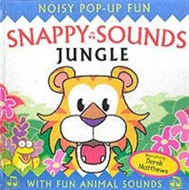 Snappy Sounds - Jungle : Noisy Pop-up Fun, Hardback Book