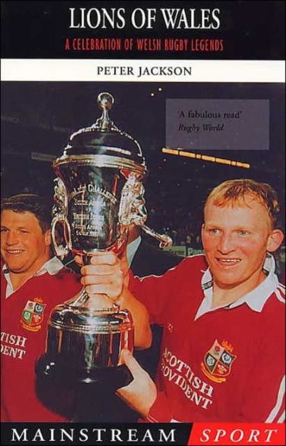 Lions of Wales : Celebration of Welsh Rugby Legends, Paperback Book