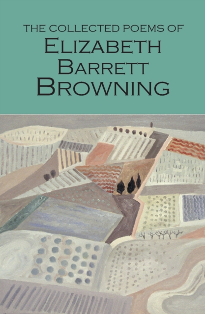 The Collected Poems of Elizabeth Barrett Browning, Paperback / softback Book