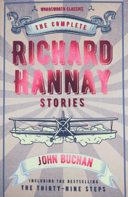 The Complete Richard Hannay Stories, Paperback / softback Book