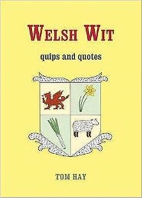 Welsh Wit : Quips and Quotes, Hardback Book
