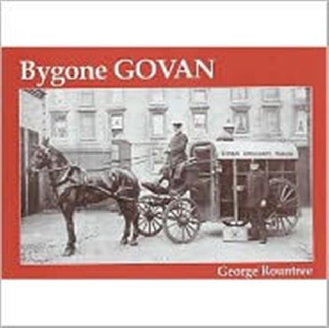 Bygone Govan, Paperback / softback Book