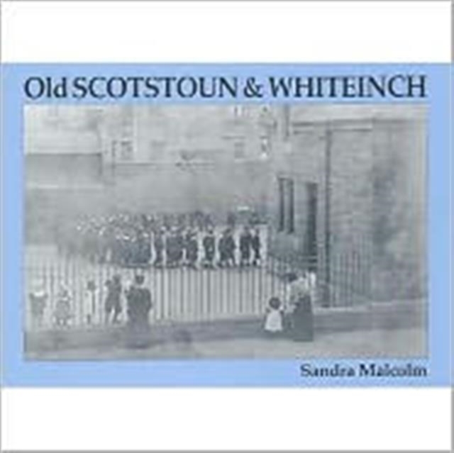 Old Scotstoun & Whiteinch, Paperback / softback Book