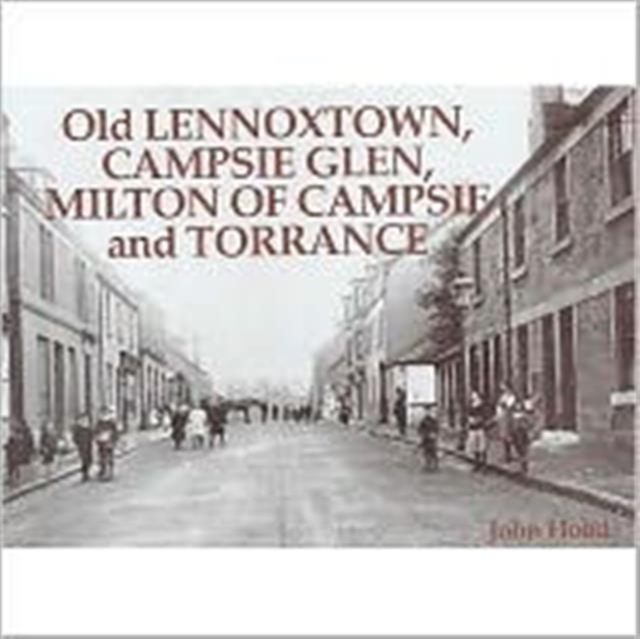 Old Lennoxtown, Campsie Glen, Milton of Campsie and Torrance, Paperback Book