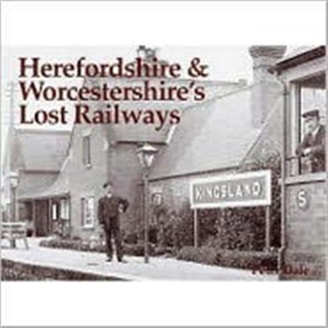 Herefordshire and Worcestershire's Lost Railways, Paperback / softback Book