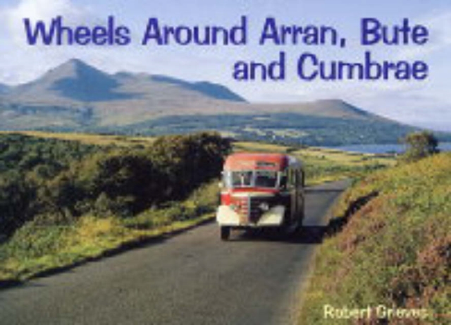 Wheels Around Arran,Bute and Cumbrae, Paperback / softback Book