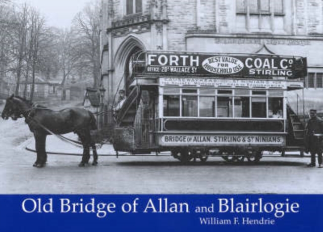 Old Bridge of Allan and Blairlogie, Paperback / softback Book