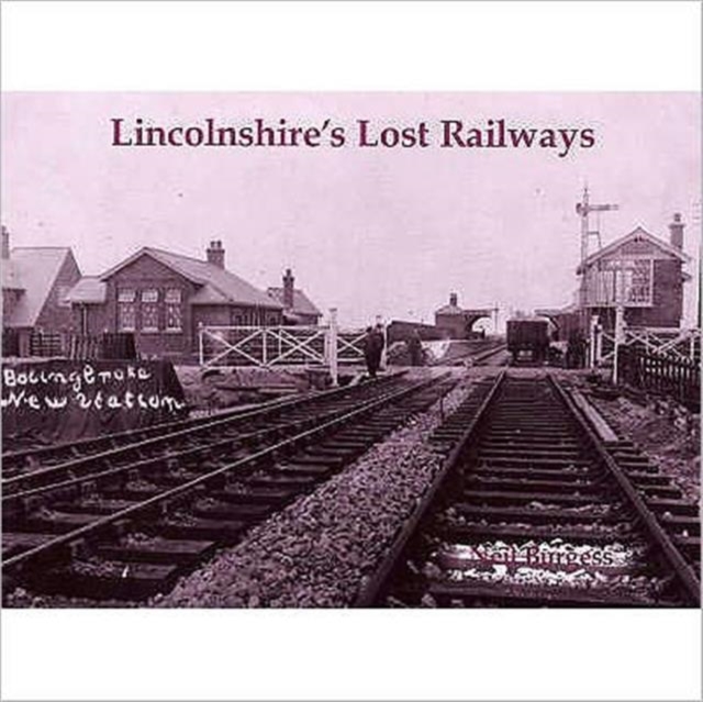 Lincolnshire's Lost Railways, Paperback / softback Book