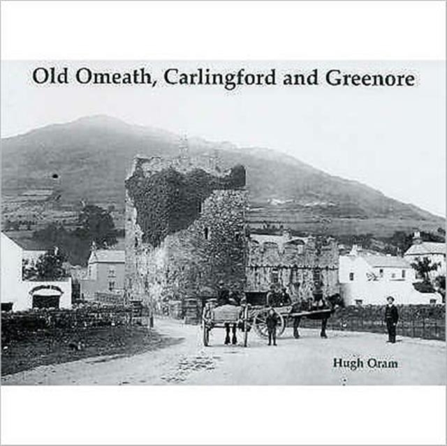 Old Omeath, Carlingford and Greenore, Paperback / softback Book