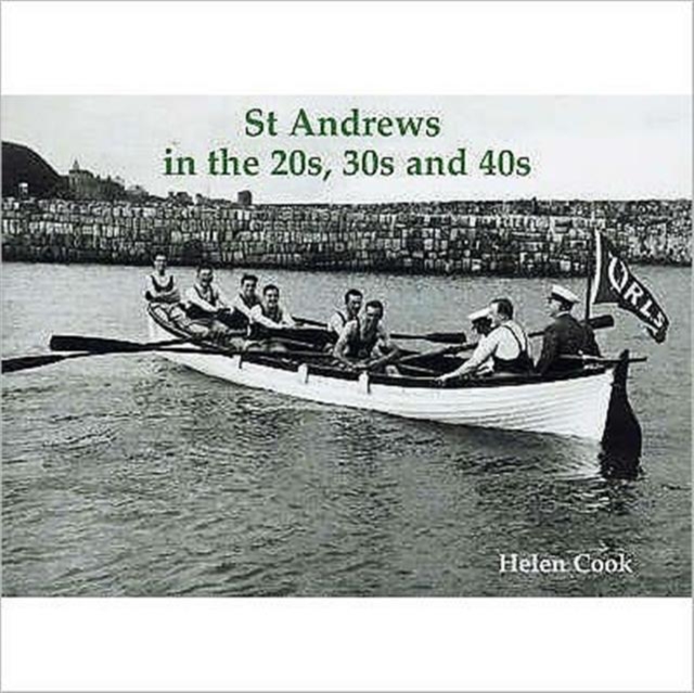 St Andrews in the 20s, 30s and 40s, Paperback / softback Book