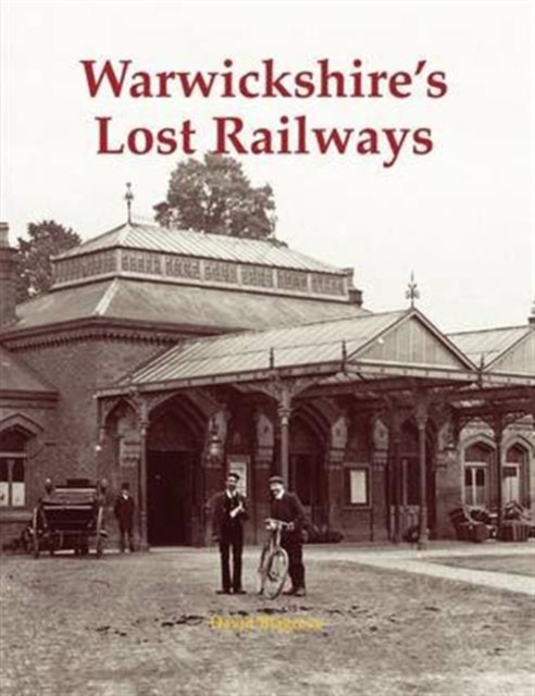 Warwickshire's Lost Railways, Paperback / softback Book