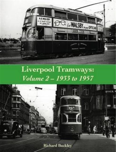 Liverpool Tramways: 1933 to 1957 : Volume 2, Paperback / softback Book