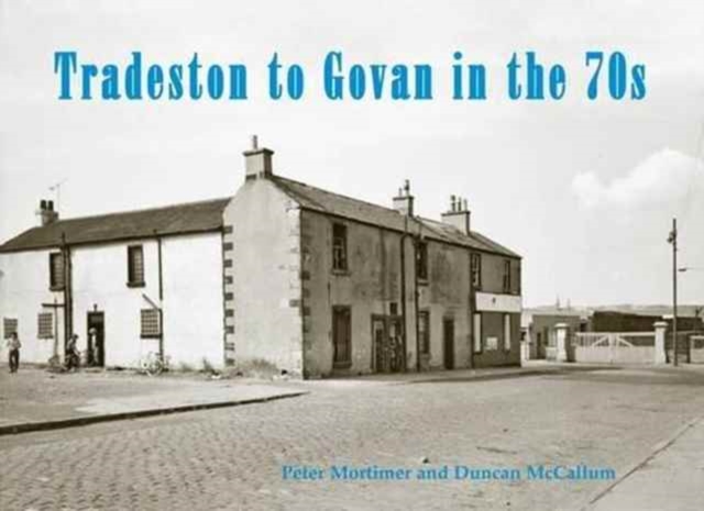 Tradeston to Govan in the 70s, Paperback / softback Book