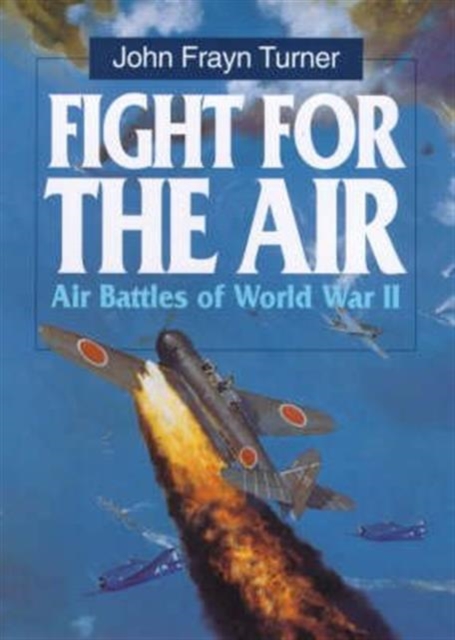 Fight for the Air : Allied Air Battles in World War II, Hardback Book