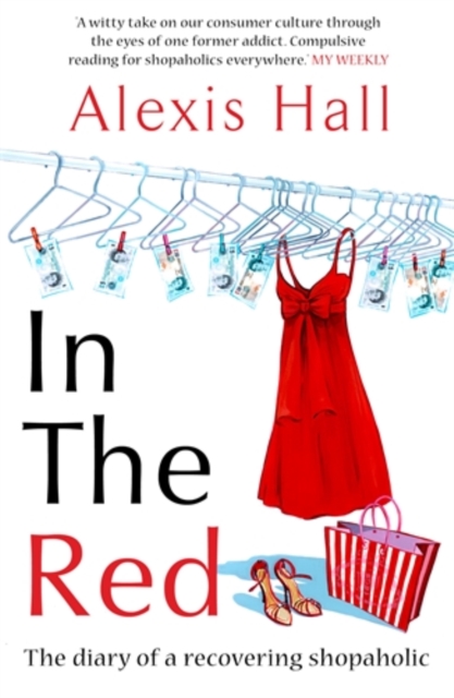 In the Red : The Diary of a Recovering Shopaholic, Paperback / softback Book