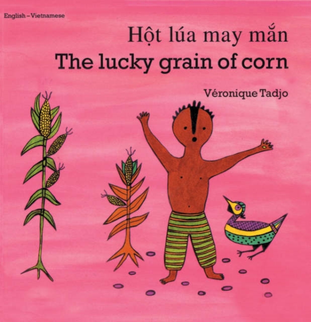 The Lucky Grain of Corn (English-Vietnamese), Paperback / softback Book