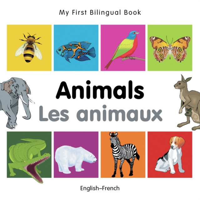 My First Bilingual Book -  Animals (English-French), Board book Book