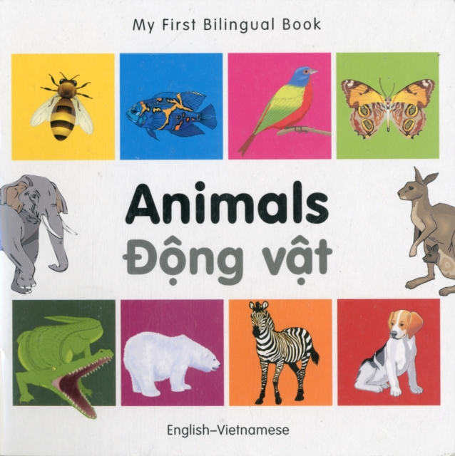 My First Bilingual Book -  Animals (English-Vietnamese), Board book Book