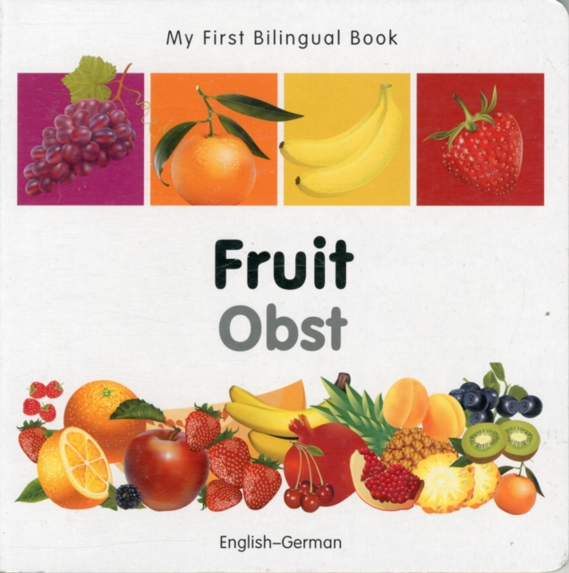 My First Bilingual Book -  Fruit (English-German), Board book Book