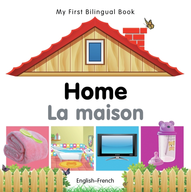 My First Bilingual Book -  Home (English-French), Board book Book