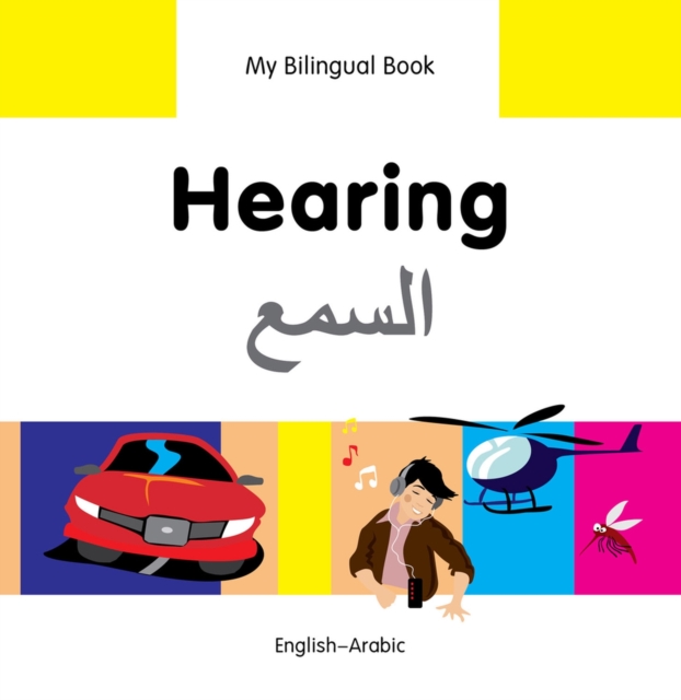 My Bilingual Book - Hearing - Arabic-english, Hardback Book
