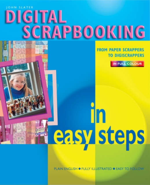 Digital Scrapbooking in Easy Steps, Paperback Book