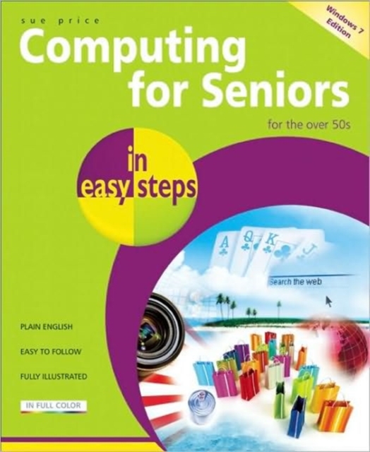 Computing for Seniors in Easy Steps : Windows 7 International Edition, Paperback Book