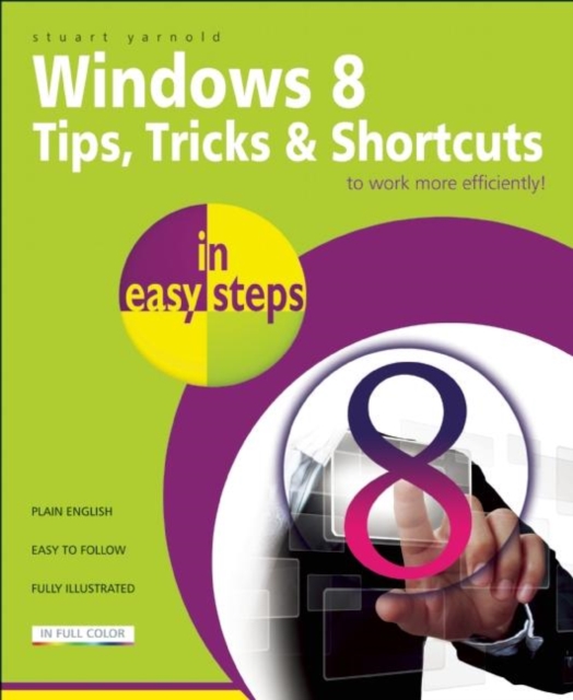 Windows 8 Tip and Techniques in Easy Steps, Paperback / softback Book