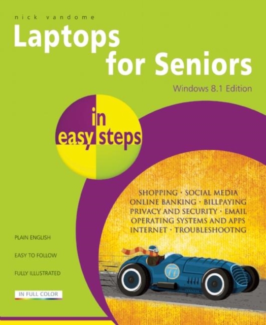 Laptops for Seniors in Easy Steps - Windows 8.1 Edition, Paperback / softback Book