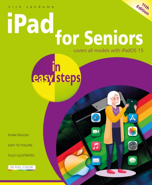 iPad for Seniors in easy steps : Covers all models with iPadOS 15, Paperback / softback Book