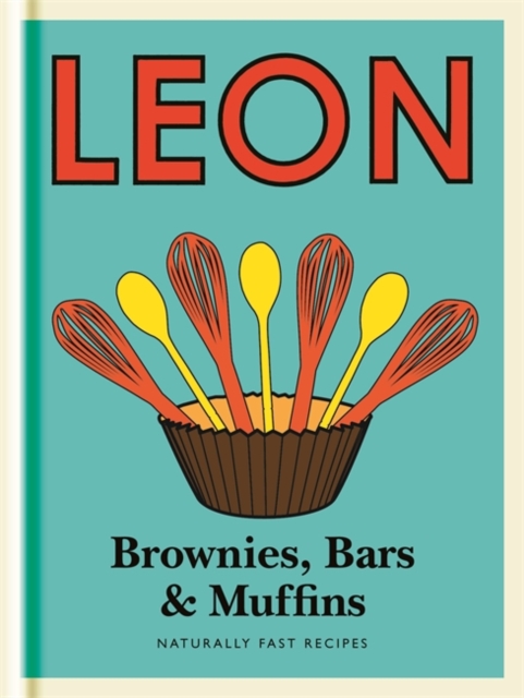 Little Leon:  Brownies, Bars & Muffins : Naturally Fast Recipes, Hardback Book