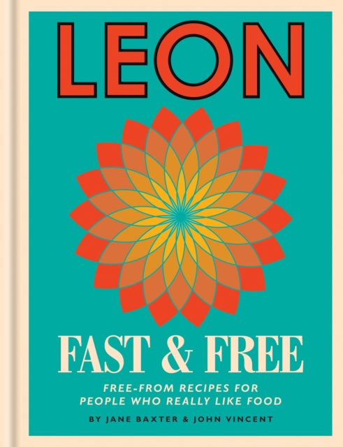 Leon: Leon Fast & Free : Free-from recipes for people who really like food, EPUB eBook