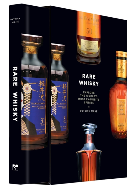 Rare Whisky : Explore the World's Most Exquisite Spirits, Hardback Book