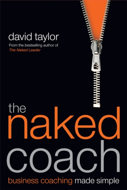 The Naked Coach : Business Coaching Made Simple, PDF eBook