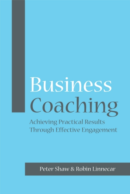 Business Coaching : Achieving Practical Results Through Effective Engagement, PDF eBook